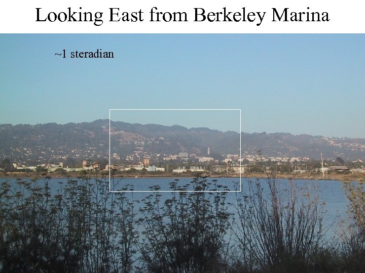 Looking East from Berkeley Marina ~1 steradian 