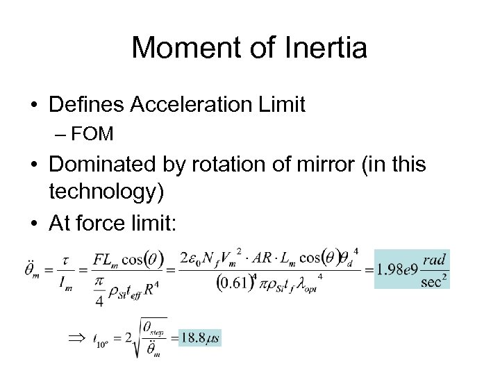 Moment of Inertia • Defines Acceleration Limit – FOM • Dominated by rotation of
