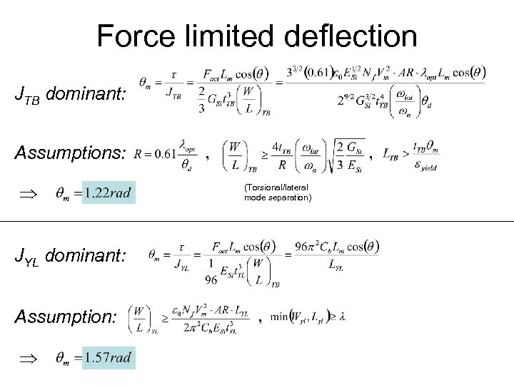 Force limited deflection JTB dominant: Assumptions: , , (Torsional/lateral mode separation) JYL dominant: Assumption: