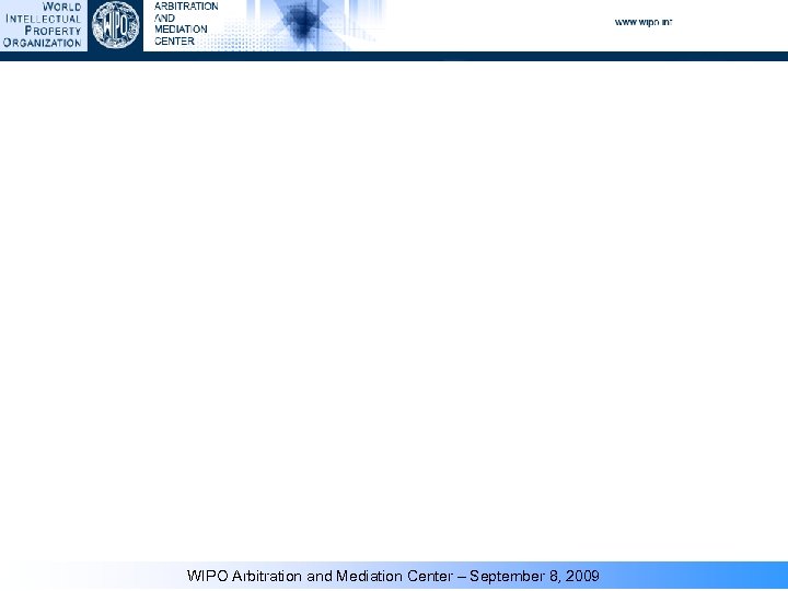 WIPO Arbitration and Mediation Center – September 8, 2009 