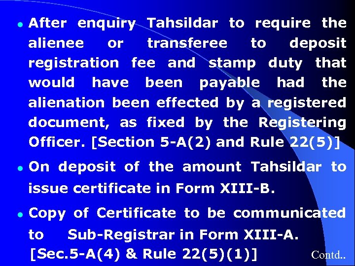 l l After enquiry Tahsildar to require the alienee or transferee to deposit registration
