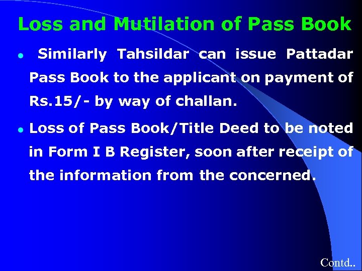 Loss and Mutilation of Pass Book l Similarly Tahsildar can issue Pattadar Pass Book