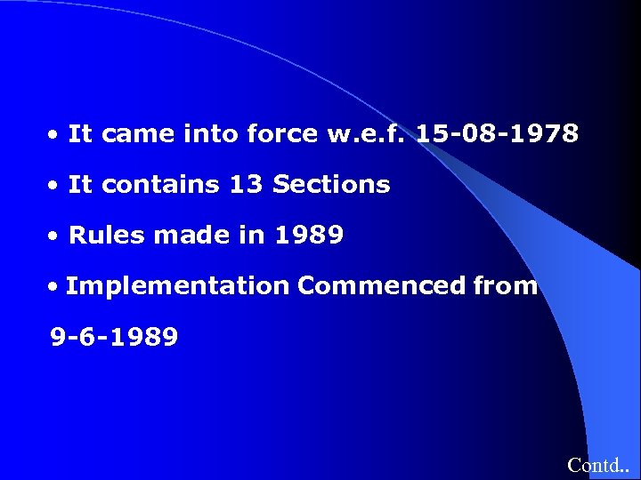  • It came into force w. e. f. 15 -08 -1978 • It