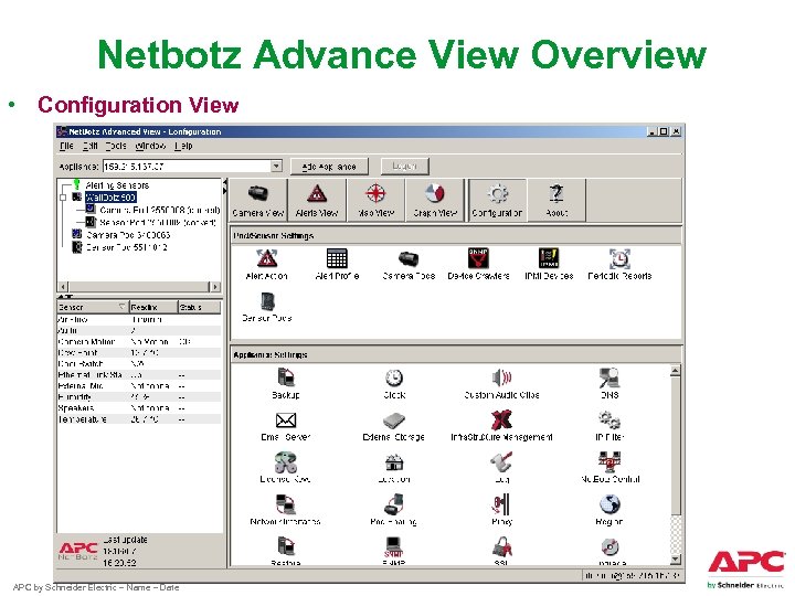 Netbotz Advance View Overview • Configuration View APC by Schneider Electric – Name –