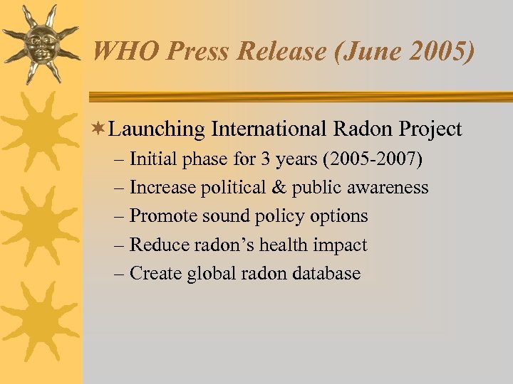 WHO Press Release (June 2005) ¬Launching International Radon Project – Initial phase for 3