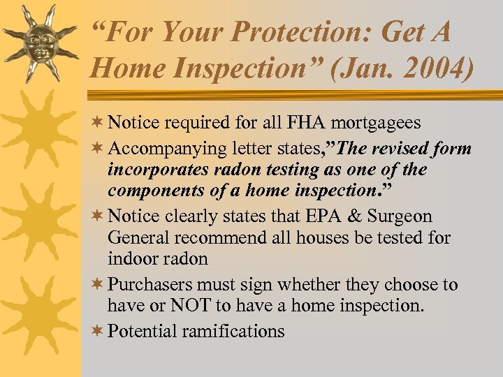 “For Your Protection: Get A Home Inspection” (Jan. 2004) ¬ Notice required for all