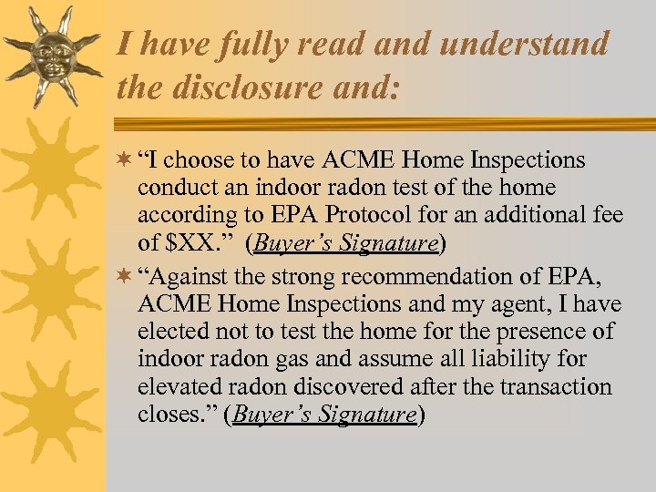 I have fully read and understand the disclosure and: ¬ “I choose to have