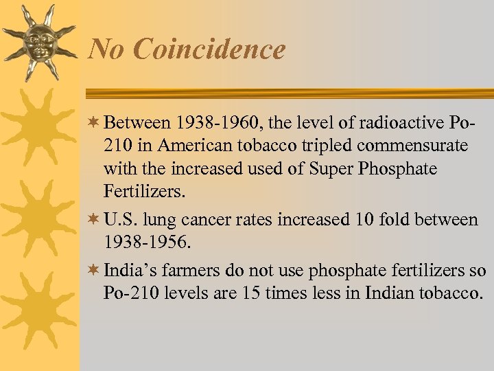 No Coincidence ¬ Between 1938 -1960, the level of radioactive Po 210 in American