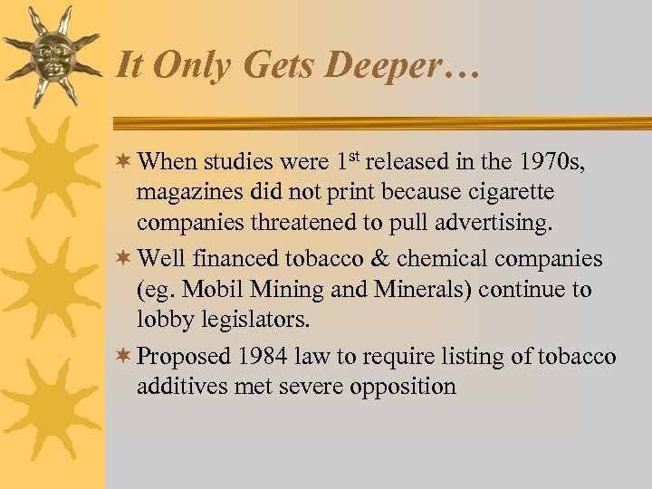It Only Gets Deeper… ¬ When studies were 1 st released in the 1970