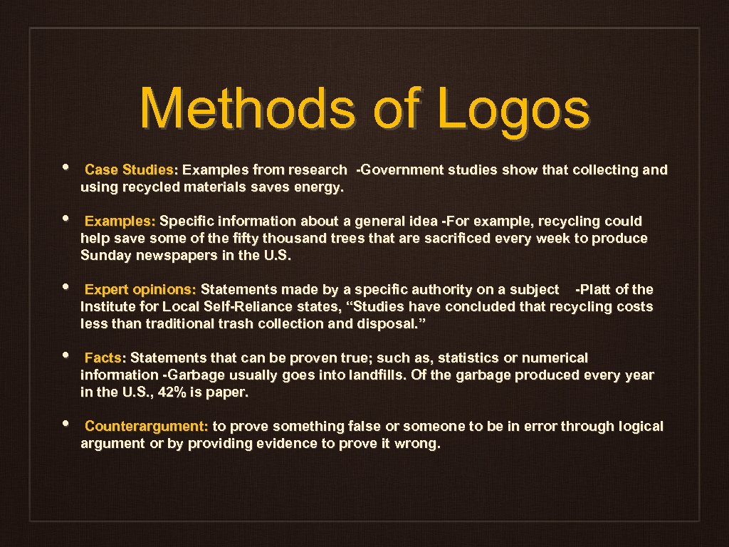 Methods of Logos • • • Case Studies: Examples from research -Government studies show