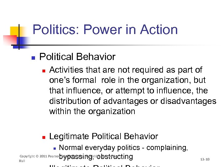 Politics: Power in Action n Political Behavior n n Activities that are not required
