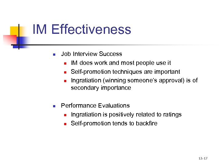 IM Effectiveness n n Job Interview Success n IM does work and most people