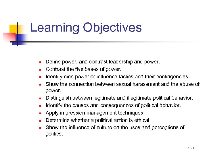 Learning Objectives n n n n n Define power, and contrast leadership and power.