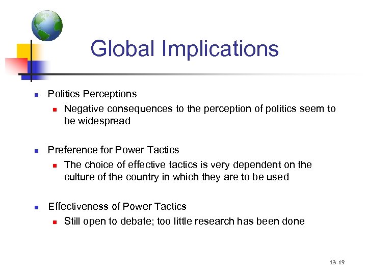 Global Implications n n n Politics Perceptions n Negative consequences to the perception of