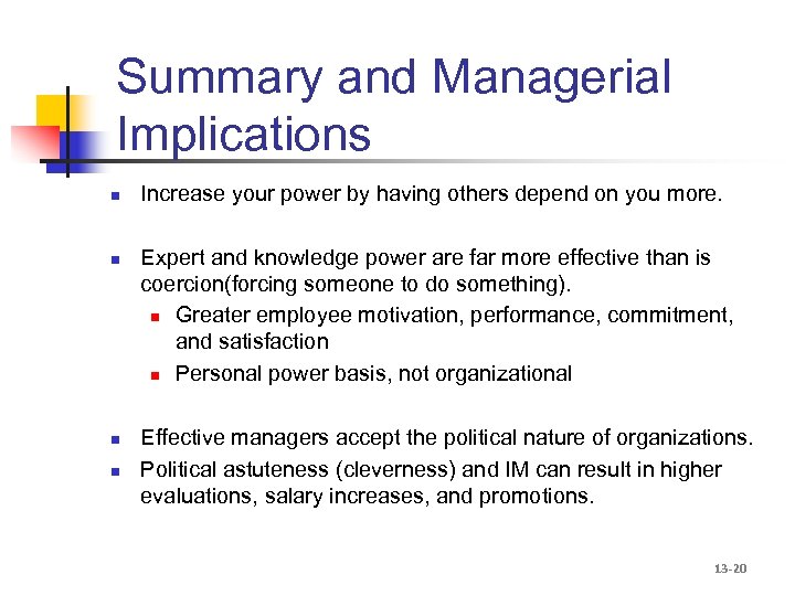 Summary and Managerial Implications n n Increase your power by having others depend on