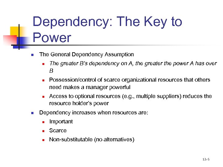 Dependency: The Key to Power n The General Dependency Assumption n n The greater