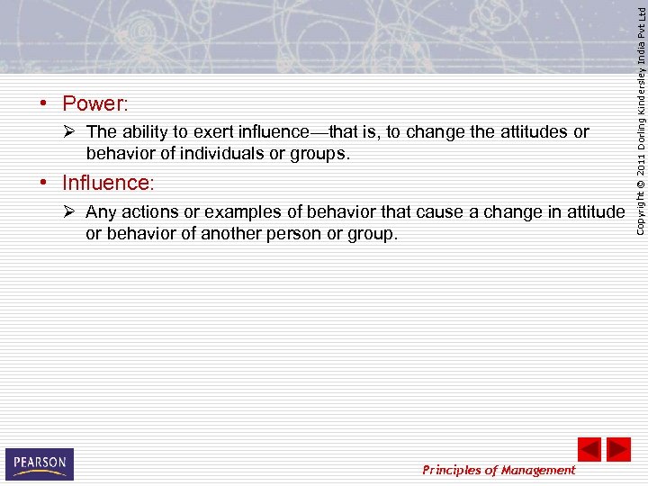 Ø The ability to exert influence—that is, to change the attitudes or behavior of