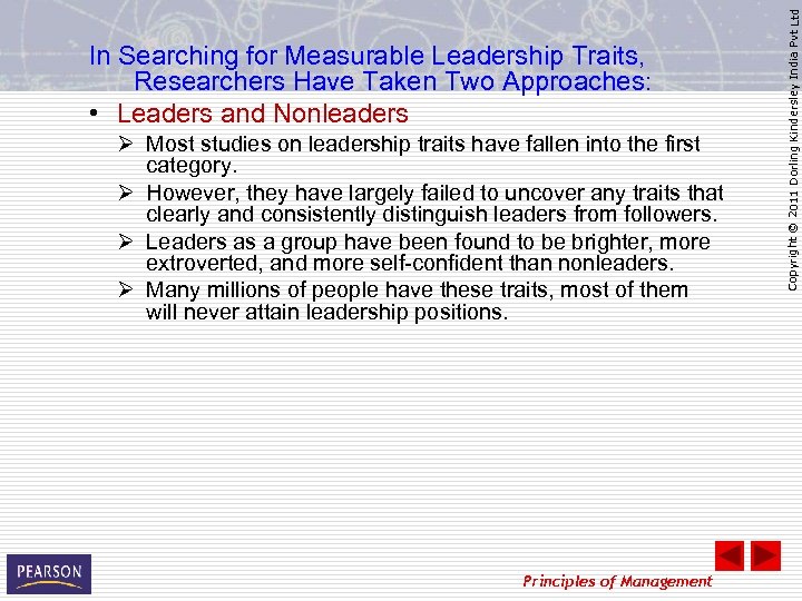 Ø Most studies on leadership traits have fallen into the first category. Ø However,