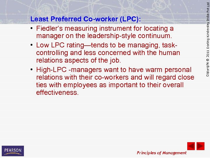 Principles of Management Copyright © 2011 Dorling Kindersley India Pvt Ltd Least Preferred Co-worker