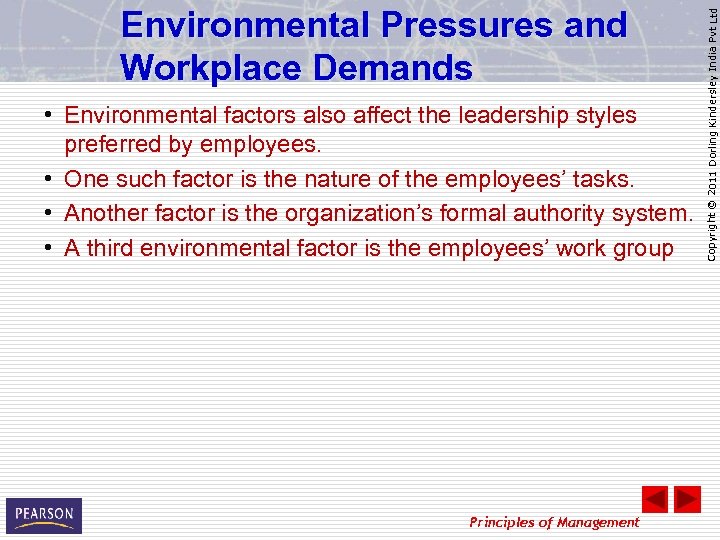  • Environmental factors also affect the leadership styles preferred by employees. • One