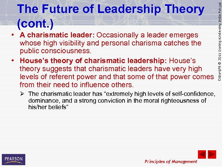  • A charismatic leader: Occasionally a leader emerges whose high visibility and personal