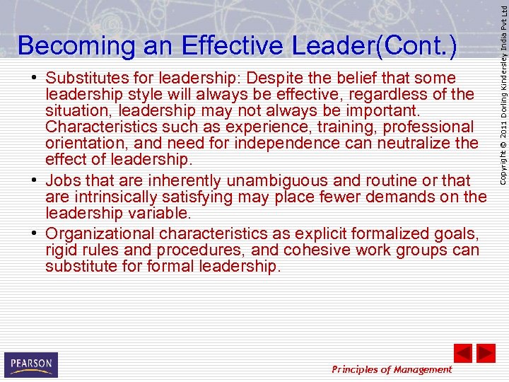  • Substitutes for leadership: Despite the belief that some leadership style will always