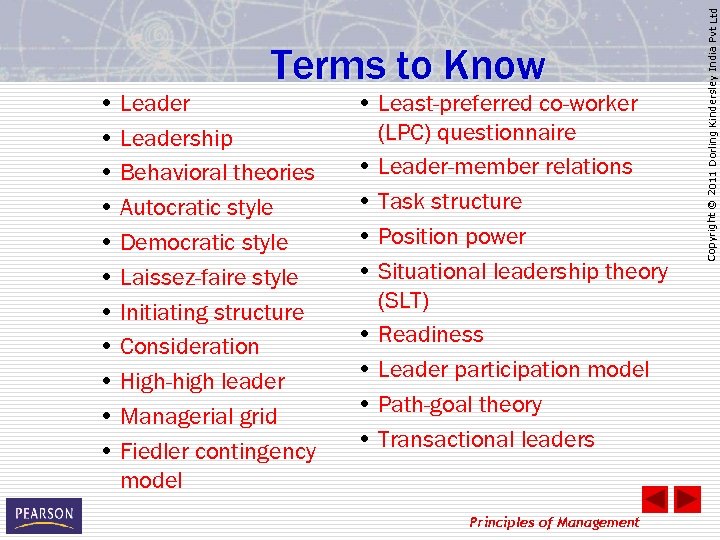  • Leadership • Behavioral theories • Autocratic style • Democratic style • Laissez-faire