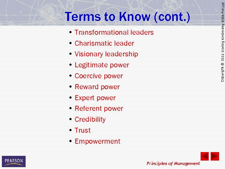  • Transformational leaders • Charismatic leader • Visionary leadership • Legitimate power •