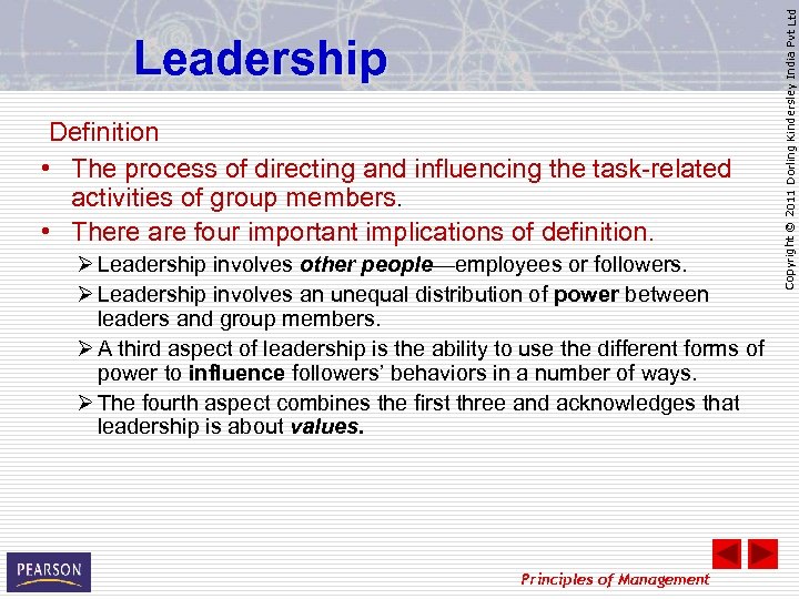 Definition • The process of directing and influencing the task-related activities of group members.