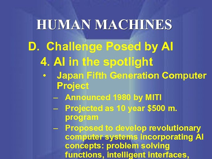 HUMAN MACHINES D. Challenge Posed by AI 4. AI in the spotlight • Japan