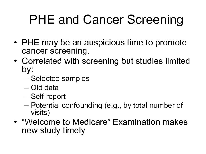 PHE and Cancer Screening • PHE may be an auspicious time to promote cancer