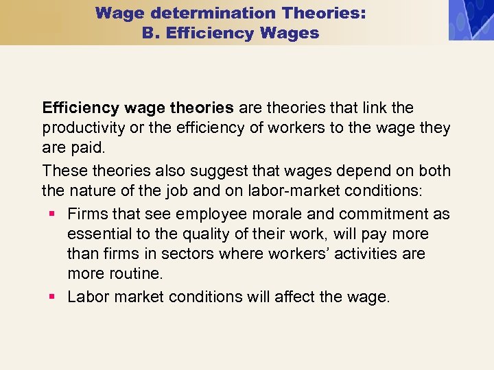 Wage determination Theories: B. Efficiency Wages Efficiency wage theories are theories that link the