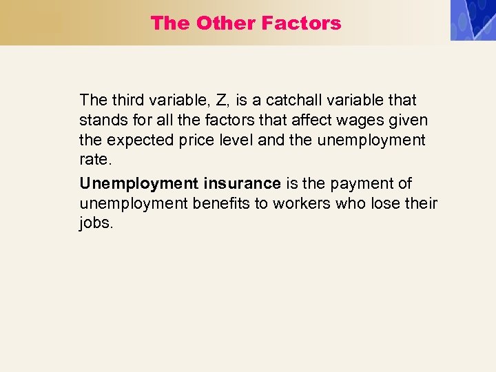 The Other Factors The third variable, Z, is a catchall variable that stands for