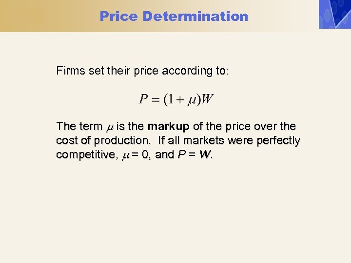 Price Determination Firms set their price according to: The term is the markup of