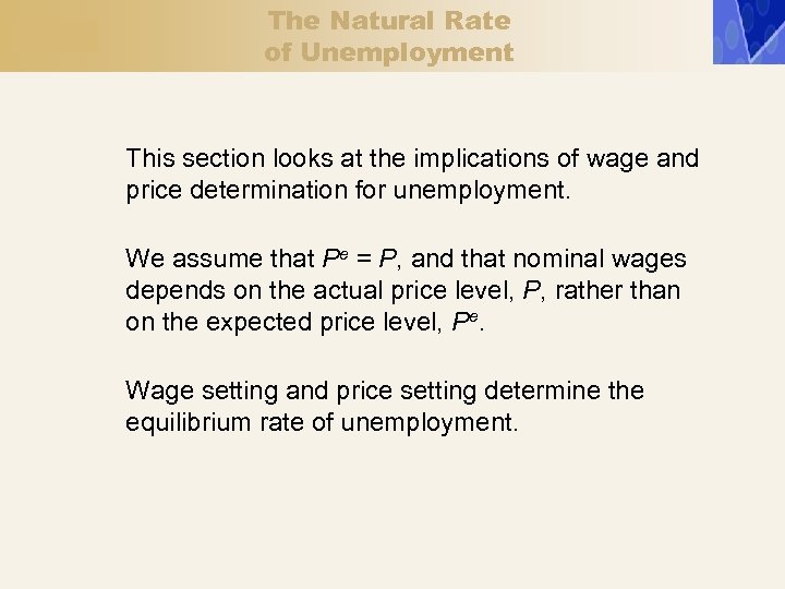 The Natural Rate of Unemployment This section looks at the implications of wage and