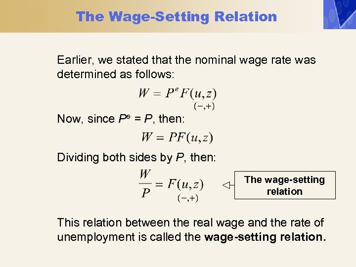 The Wage-Setting Relation Earlier, we stated that the nominal wage rate was determined as