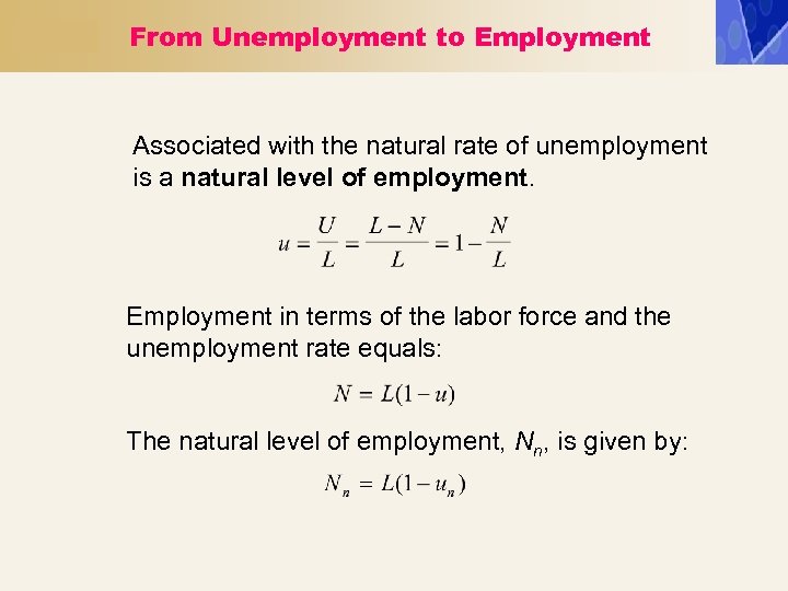 From Unemployment to Employment Associated with the natural rate of unemployment is a natural