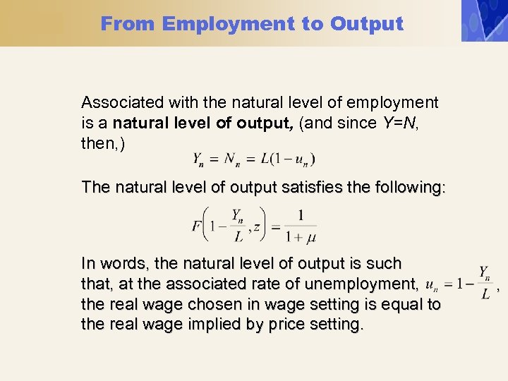 From Employment to Output Associated with the natural level of employment is a natural