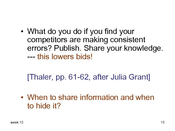  • What do you do if you find your competitors are making consistent