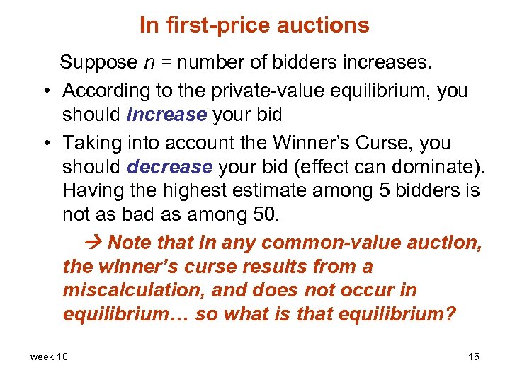 In first-price auctions Suppose n = number of bidders increases. • According to the