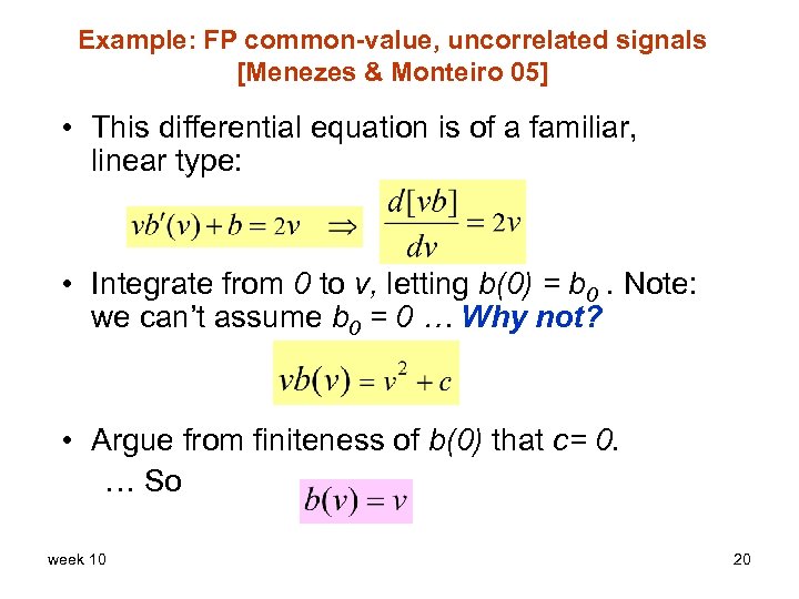 Example: FP common-value, uncorrelated signals [Menezes & Monteiro 05] • This differential equation is