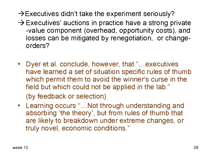  Executives didn’t take the experiment seriously? Executives’ auctions in practice have a strong