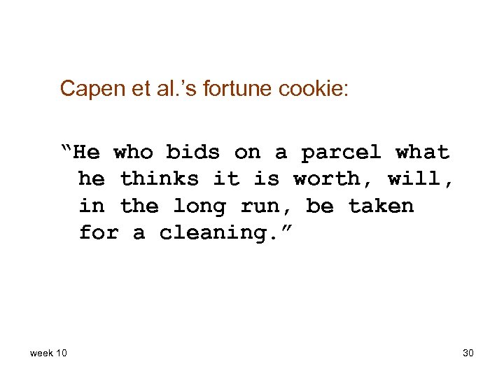 Capen et al. ’s fortune cookie: “He who bids on a parcel what he