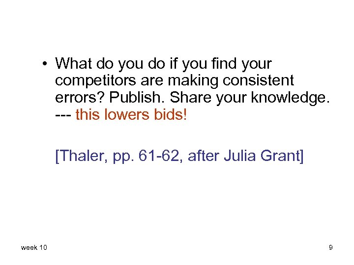  • What do you do if you find your competitors are making consistent