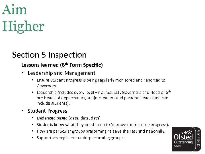 Aim Higher Section 5 Inspection Lessons learned (6 th Form Specific) • Leadership and
