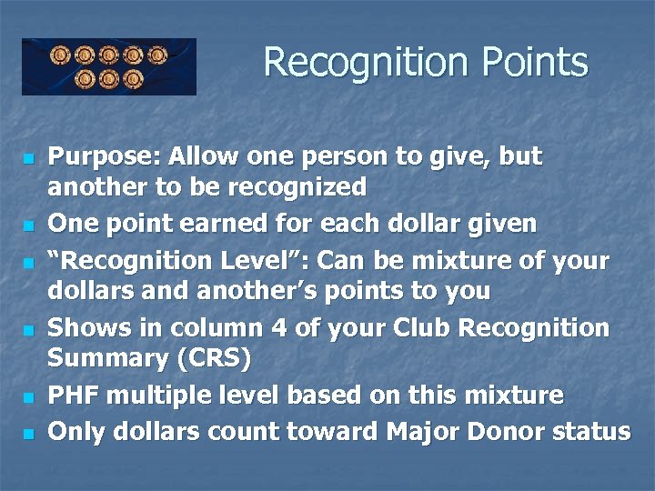 Recognition Points n n n Purpose: Allow one person to give, but another to
