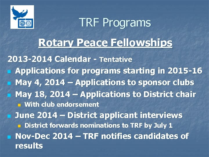TRF Programs Rotary Peace Fellowships 2013 -2014 Calendar - Tentative n Applications for programs