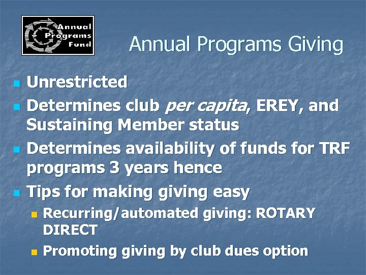 Annual Programs Giving n n Unrestricted Determines club per capita, EREY, and Sustaining Member