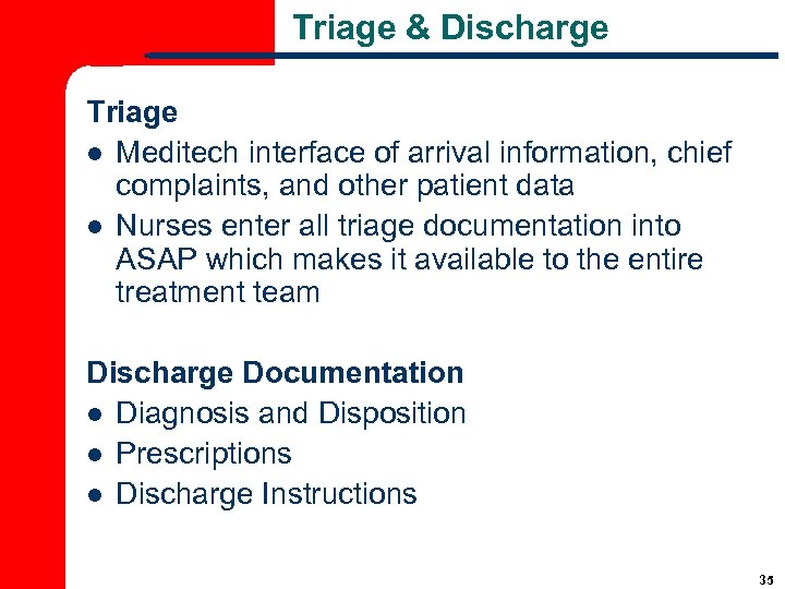 Triage & Discharge Triage l Meditech interface of arrival information, chief complaints, and other