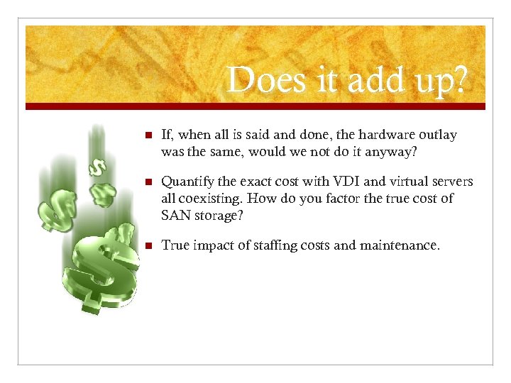 Does it add up? n If, when all is said and done, the hardware